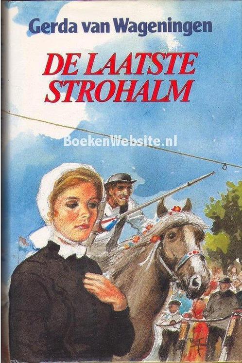 De laatste strohalm 9789065640857 Gerda van Wageningen, Boeken, Streekboeken en Streekromans, Gelezen, Verzenden