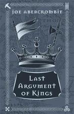 9781473223707 Last Argument Of Kings Book Three GOLLANCZ SF, Boeken, Verzenden, Nieuw, Joe Abercrombie