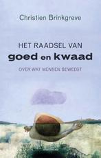Het raadsel van goed en kwaad 9789045029382, Verzenden, Gelezen, Christien Brinkgreve