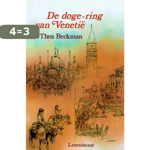 De doge-ring van Venetie 9789060699539 Thea Beckman, Boeken, Kinderboeken | Jeugd | 13 jaar en ouder, Gelezen, Verzenden