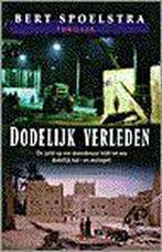 Dodelijk verleden 9789022527412 Bert Spoelstra, Boeken, Verzenden, Gelezen, Bert Spoelstra
