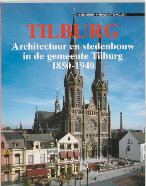 Architectuur en stedebouw in Tilburg 1850-1940 /, Boeken, Kunst en Cultuur | Architectuur, Gelezen, Verzenden