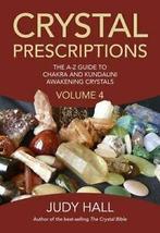 Crystal Prescriptions volume 4: the A-Z guide t. Hall, Judy Hall, Zo goed als nieuw, Verzenden