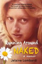 9798986872308 Running Around Naked Jelaine Lombardi Lombardi, Verzenden, Nieuw, Jelaine Lombardi Lombardi