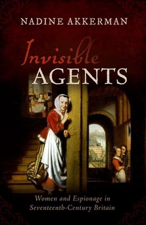 Invisible Agents 9780198823018 Nadine Akkerman, Boeken, Overige Boeken, Gelezen, Verzenden
