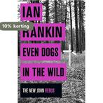 Even Dogs In The Wild 9781409159377 Ian Rankin, Boeken, Verzenden, Gelezen, Ian Rankin