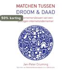 Matchen tussen droom en daad 9789088030154, Boeken, Verzenden, Gelezen, Jan-Peter Cruiming