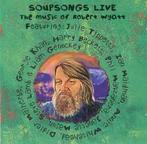 cd - Various - Soupsongs Live (The Music Of Robert Wyatt), Verzenden, Zo goed als nieuw