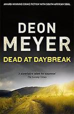 Dead at Daybreak 9781444730722 Deon Meyer, Verzenden, Gelezen, Deon Meyer