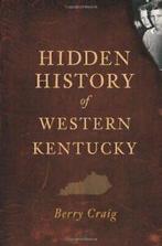 Hidden History of Western Kentucky. Craig, Boeken, Geschiedenis | Wereld, Berry Craig, Zo goed als nieuw, Verzenden