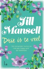 9789021025162 Drie is te veel Jill Mansell, Verzenden, Nieuw, Jill Mansell