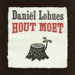 cd - DaniÃ«l Lohues - Hout Moet, Verzenden, Zo goed als nieuw