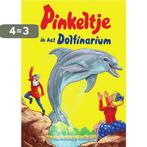 Pinkeltje in het Dolfinarium / Pinkeltje / 33 9789000349166, Boeken, Verzenden, Zo goed als nieuw