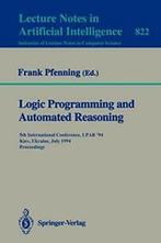 Logic Programming and Automated Reasoning : 5th. Pfenning,, Pfenning, Frank, Zo goed als nieuw, Verzenden