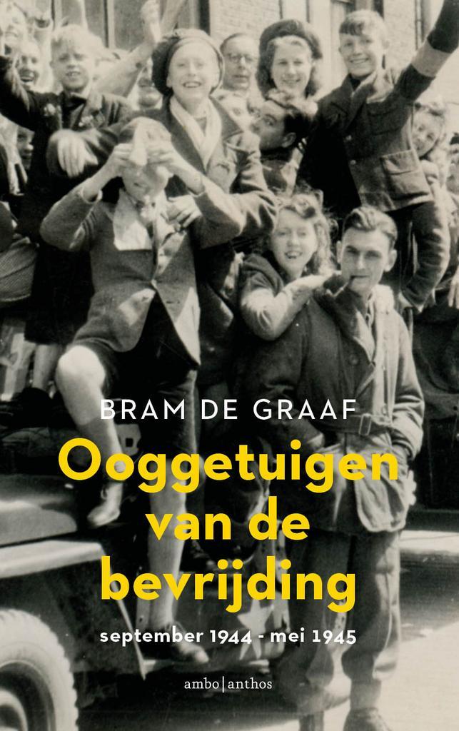 Ooggetuigen van de bevrijding (9789026351167, Bram De Graaf), Boeken, Geschiedenis | Wereld, Nieuw, Verzenden