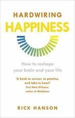 Hardwiring happiness: how to reshape your brain and your, Gelezen, Rick Hanson, Verzenden