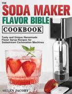9781801249379 The Soda Maker Flavor Bible Cookbook, Nieuw, Helen Jacoby, Verzenden