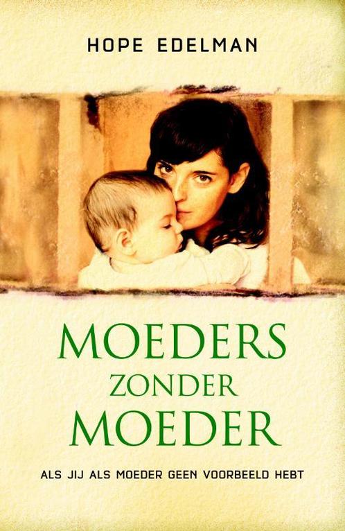 Moeders zonder moeder 9789022544488 Hope Edelman, Boeken, Psychologie, Gelezen, Verzenden