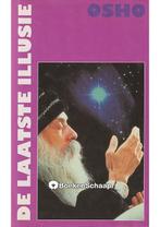 De laatste illusie Bhagwan Shree Rajneesh, Osho, Boeken, Esoterie en Spiritualiteit, Verzenden, Zo goed als nieuw