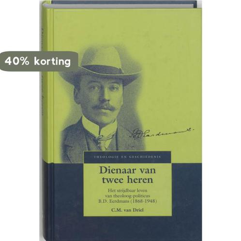 Dienaar Van Twee Heren 9789043511858 C.M. van Driel, Boeken, Godsdienst en Theologie, Zo goed als nieuw, Verzenden