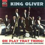 cd - King Oliver - Oh Play That Thing!, Zo goed als nieuw, Verzenden