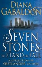 Seven stones to stand or fall 9781780894164 Diana Gabaldon, Boeken, Verzenden, Gelezen, Diana Gabaldon