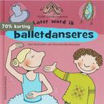 Later word ik ... balletdanseres 9789059082212, Verzenden, Zo goed als nieuw, H. Vandermeeren