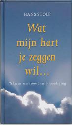 Wat mijn hart je zeggen wil ... 9789020284201 Hans Stolp, Boeken, Verzenden, Zo goed als nieuw, Hans Stolp