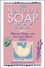 Natural Soap Book 9780882668888 Susan Miller Cavitch, Boeken, Verzenden, Gelezen, Susan Miller Cavitch