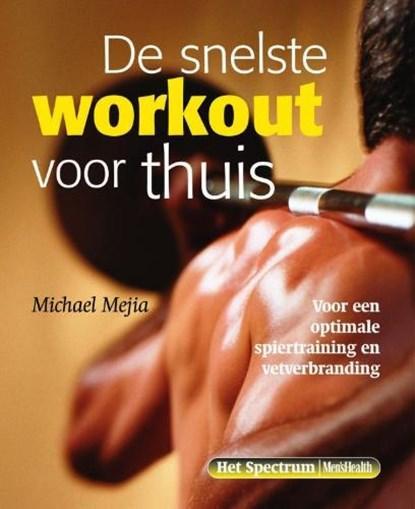 De snelste workout voor thuis | 9789027497376 | MEJIA, M. &, Boeken, Hobby en Vrije tijd, Zo goed als nieuw