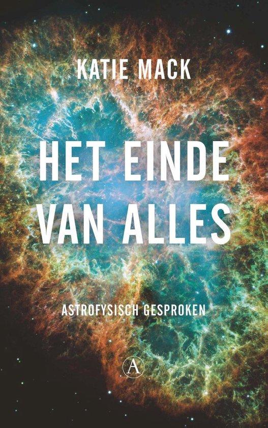 9789025312336 Het einde van alles Katie Mack, Boeken, Studieboeken en Cursussen, Nieuw, Verzenden