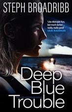 Deep Blue Trouble 9781910633939 Steph Broadribb, Verzenden, Zo goed als nieuw, Steph Broadribb