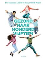 Gezond naar honderdvijftien 9789044642216 Eric Claassen, Verzenden, Gelezen, Eric Claassen