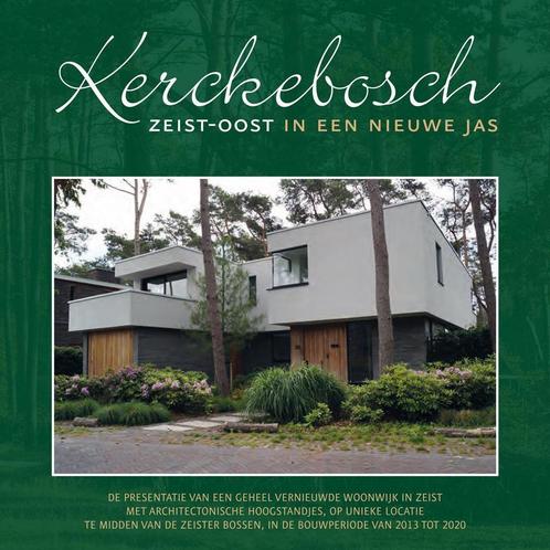Kerckebosch Zeist-Oost in een nieuwe jas 9789082004014, Boeken, Kunst en Cultuur | Architectuur, Zo goed als nieuw, Verzenden