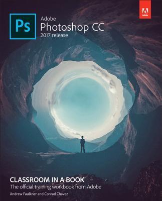 Adobe Photoshop CC 2017 Release Classroom in a 9780134663456, Boeken, Informatica en Computer, Zo goed als nieuw, Verzenden