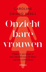 Onzichtbare vrouwen 9789044642711 Caroline Criado Perez, Verzenden, Zo goed als nieuw, Caroline Criado Perez