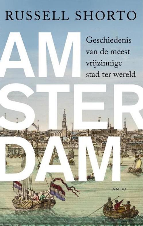 Amsterdam 9789026327377 Russell Shorto, Boeken, Geschiedenis | Wereld, Zo goed als nieuw, Verzenden