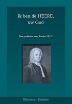 Ebenezer Erskine, Ik ben de HEERE, uw God, Boeken, Ebenezer Erskine, Nieuw, Christendom | Protestants, Ophalen of Verzenden