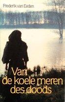 Van de koele meren des doods 9789028414785, Zo goed als nieuw