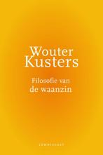 Filosofie van de waanzin 9789047706328 Wouter Kusters, Verzenden, Zo goed als nieuw, Wouter Kusters