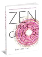 Zen in de chaos 9789492066411 Nanette Kant, Verzenden, Zo goed als nieuw, Nanette Kant