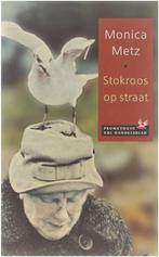 Stokroos op straat 9789044600261 Marike Metz, Verzenden, Zo goed als nieuw, Marike Metz