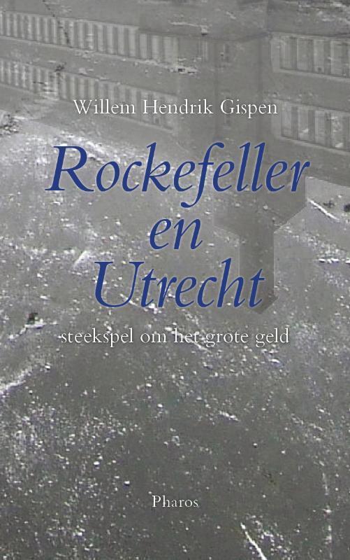 Rockefeller en Utrecht 9789079399307 W.H. van Gispen, Boeken, Politiek en Maatschappij, Zo goed als nieuw, Verzenden