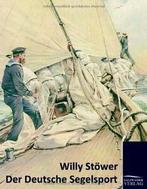 Der Deutsche Segelsport (1905). Stower, Willy   ., Boeken, Sportboeken, Verzenden, Zo goed als nieuw, Stower, Willy