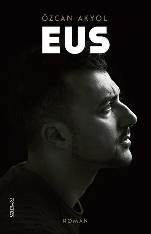 Eus | Akyol, Ozcan | Nieuw | 9789044644579, Boeken, Literatuur, Nieuw, Ophalen of Verzenden
