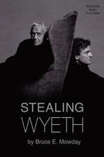 9781569808269 Stealing Wyeth Bruce Mowday, Verzenden, Nieuw, Bruce Mowday