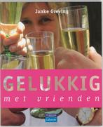 Gelukkig Met Vrienden 9789043010641 J. Greving, Verzenden, Zo goed als nieuw, J. Greving