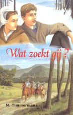 Timmermans, M.-Wat zoekt gij?, Boeken, Verzenden, Gelezen