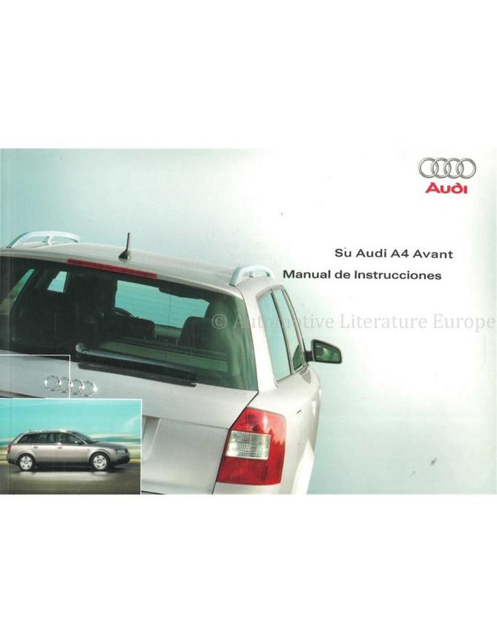 2004 AUDI A4 AVANT INSTRUCTIEBOEKJE SPAANS, Auto diversen, Handleidingen en Instructieboekjes