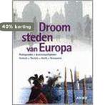 DROOMSTEDEN VAN EUROPA 9789018016593, Boeken, Reisgidsen, Verzenden, Zo goed als nieuw